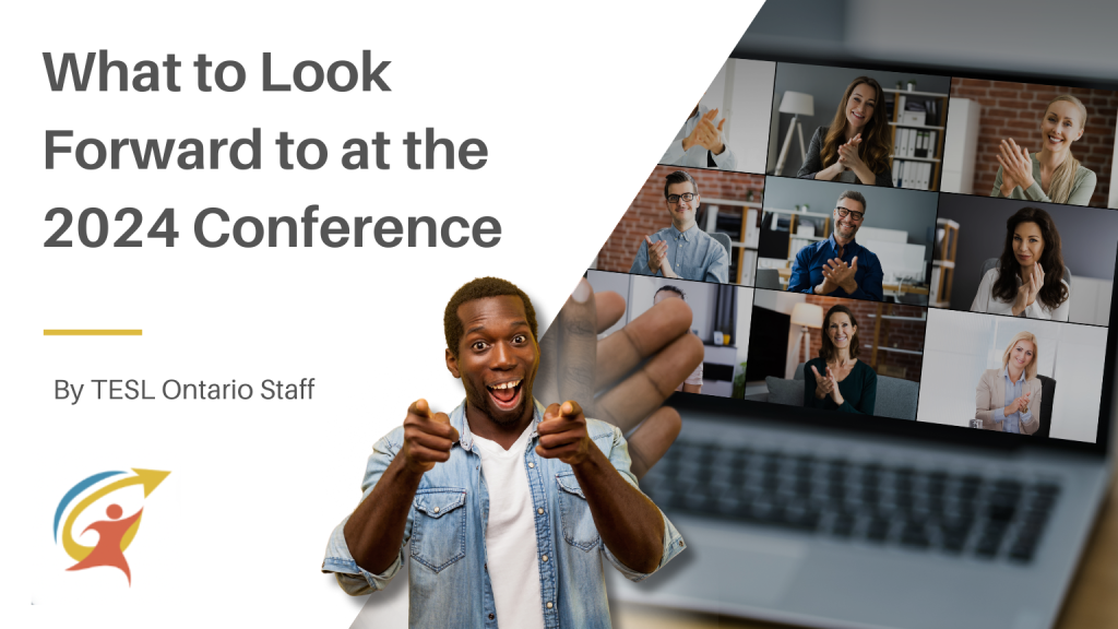 What to Look Forward to at the 2024 Conference – TESL Ontario Blog